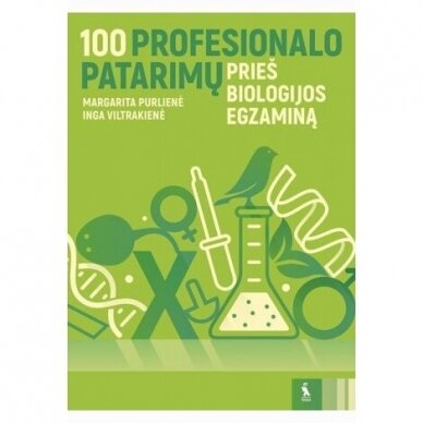 100 profesionalo patarimų prieš biologijos egzaminą. Inga Viltrakienė, Margarita Purlienė