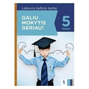 Lietuvių kalbos testai 5 kl. Serija Galiu mokytis geriau! 978543006420  Eglė Zykuvienė