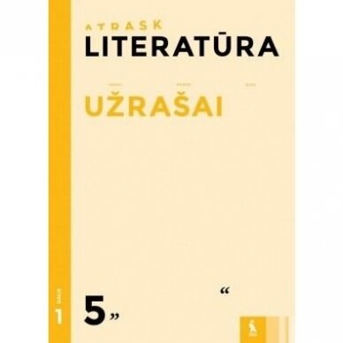 978543006371 Literatūra.Užrašai 5kl /1 d(S. Atrask) Asta Gustaitienė, Vaiva Truskauskienė, Vida Naudužienė, Živilė Meškėlienė