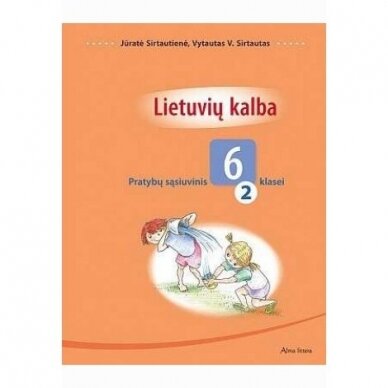 978995538953 Lietuvių kalba 6 kl/2 pratybų sąsiuvinis. Ina-Jūratė Sirtautienė, Vytautas V. Sirtautas