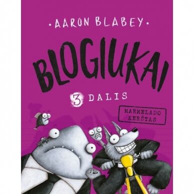 Aaron Blabey. Blogiukai 3. Marmelado kerštas