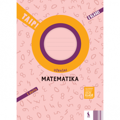 Ada Kavaliauskienė, Andželika Padarauskienė, Rita Rimšelienė. MATEMATIKA. Užrašai 2 klasei 1 dalis