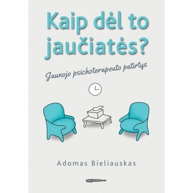 Adomas Bieliauskas. Kaip dėl to jaučiatės?