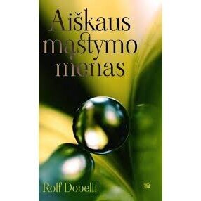 Aiškaus mąstymo menas. Rolfas Dobelis