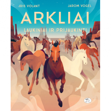 Arkliai. Laukiniai ir prijaukinti. Iris Volant