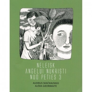 Audrius Skačkauskas, Aušra Giedrimaitė. Neleisk angelui nukristi nuo peties 3