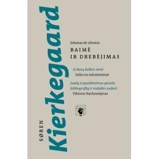 Baimė ir drebėjimas. Sorenas Kierkegaardas