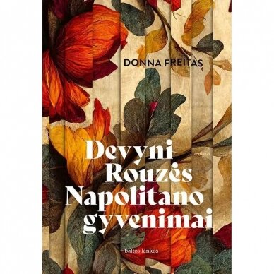 Devyni Rouzės Napolitano gyvenimai.  Donna Freitas