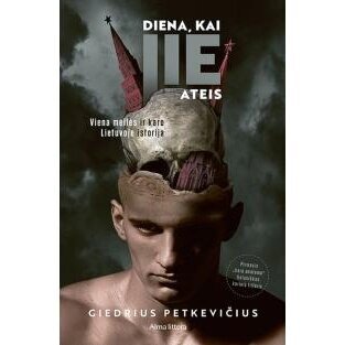 Diena, kai jie ateis.  Giedrius Petkevičius