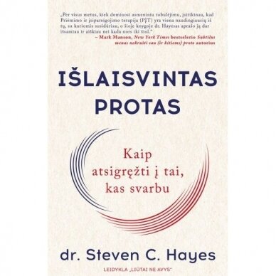 Išlaisvintas protas . Kaip atsigręžti į tai, kas svarbu