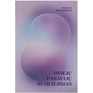 Dviejų pasaulių susiliejimas. Violeta Petraitienė