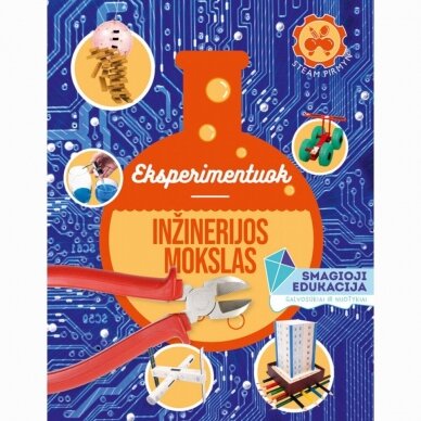 Eksperimentuok. Inžinerijos mokslas (S. Smagioji edukacija)