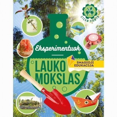 Eksperimentuok. Lauko mokslas (S. Smagioji edukacija)