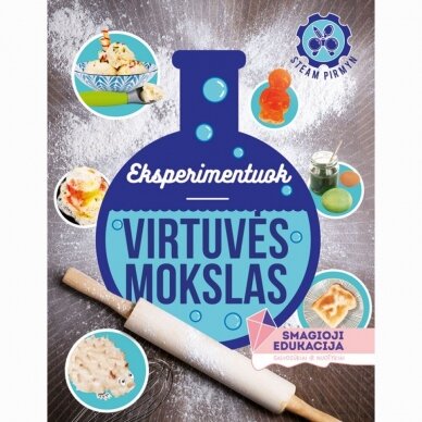 Eksperimentuok. Virtuvės mokslas (S. Smagioji edukacija)