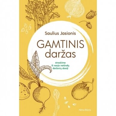 Gamtinis daržas. Saulius Jasionis