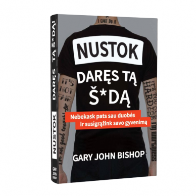 Gary John Bishop. Nustok daręs tą š*dą