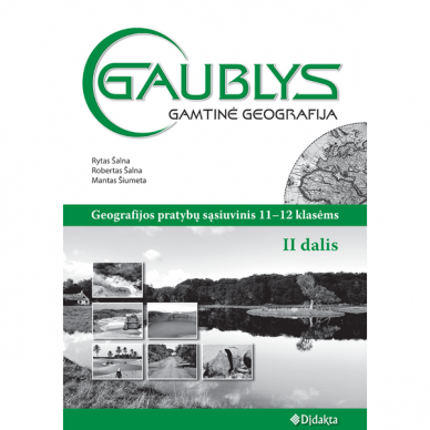 Gaublys. Gamtinė geografija. Pratybų sąs. 11-12 kl./2 dalis