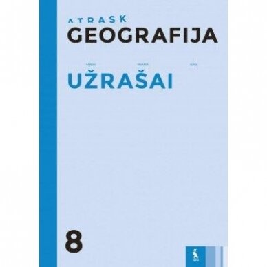 Kristina Bieliauskaitė, Simonas Šabanovas, Tomas Ubartas. Geografija.Užrašai 8 kl. (Atrask)