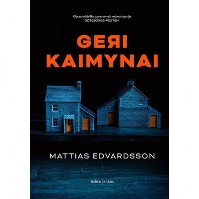 Geri kaimynai. Mattias Edvardsson