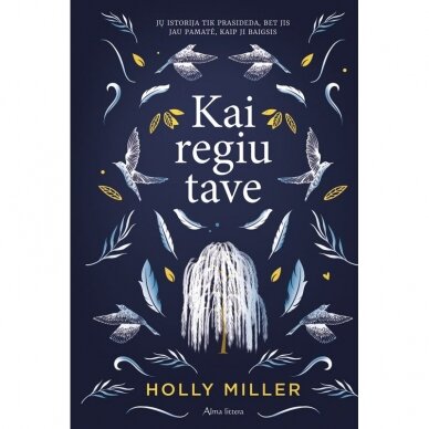 Holly Miller. Kai regiu tave