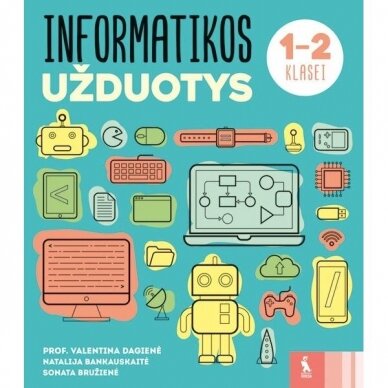 Natalija Bankauskaitė, Sonata Bružienė, Valentina Dagienė. Informatikos užduotys1-2 klasei