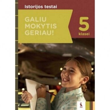 Jūratė Litvinaitė. Istorijos testai 5 klasei S. Galiu mokytis geriau