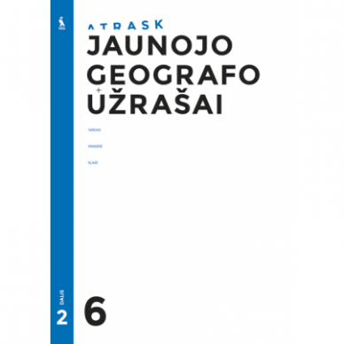 Akvilė Kamarauskaitė, Genovaitė Kynė, Gražina Varanavičienė, Laima Railienė, Tomas Ubartas. Jaunojo geografo užrašai 6 klasei, 2 dalis, serija Atrask