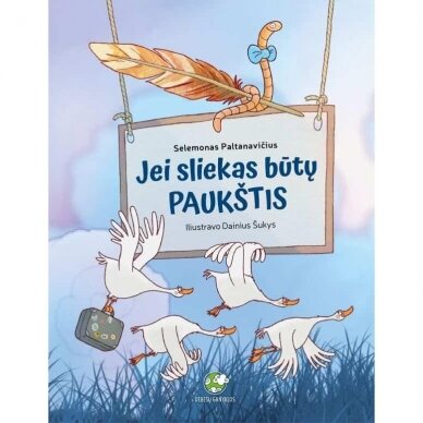 Jei sliekas būtų paukštis. Selemonas Paltanavičius