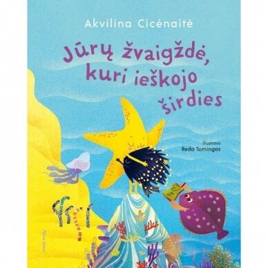 Jūrų žvaigždė, kuri ieškojo širdies. Akvilina Cicėnaitė