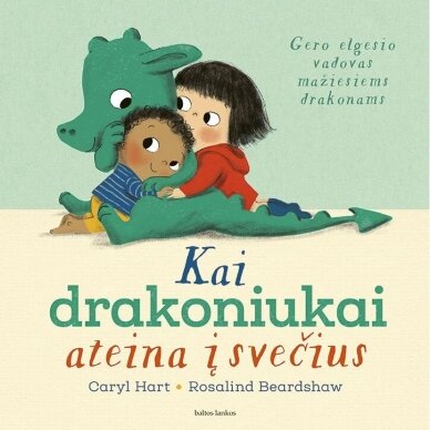 Caryl Hart. Kai drakoniukai ateina į svečius