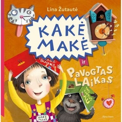 Lina Žutautė. Kakė Makė ir pavogtas laikas