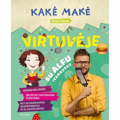 Kakė Makė. Virtuvėje su Alfu Ivanausku