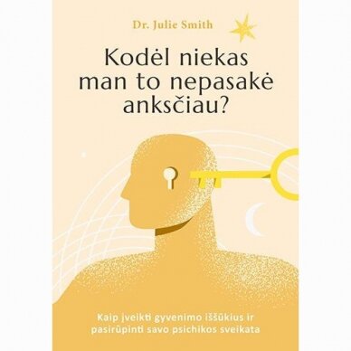 Kodėl niekas man to nepasakė anksčiau? Dr. Julie Smith