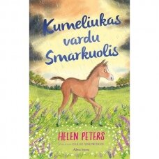 Kumeliukas vardu Smarkuolis. Helen Peters