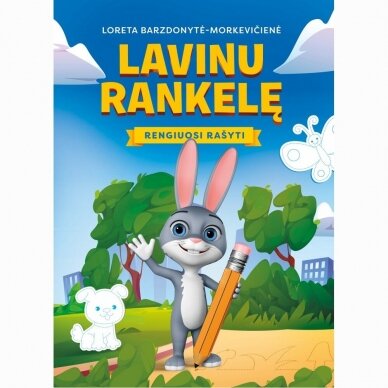 Lavinu rankelę. Rengiuosi rašyti. Loreta Barzdonytė-Morkevičienė