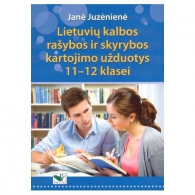 Lietuvių kalbos rašybos ir skyrybos kartojimo užduotys 11-12 klasei.  Janė Juzėnienė