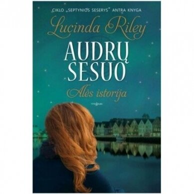 Lucinda Riley. Audrų sesuo. Alės istorija