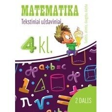 Matematika. Tekstiniai uždaviniai 4klasei/2 dalis Sudėtis, atimtis, daugyba, dalyba