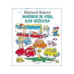 Mašinos ir visa, kas važiuoja. Richard Scarry