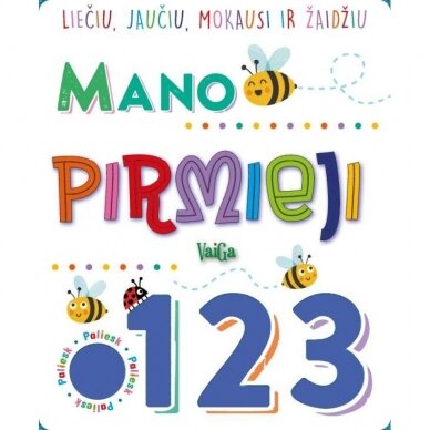 Mano pirmieji 1 2 3. Liečiu, jaučiu, mokausi, žaidžiu