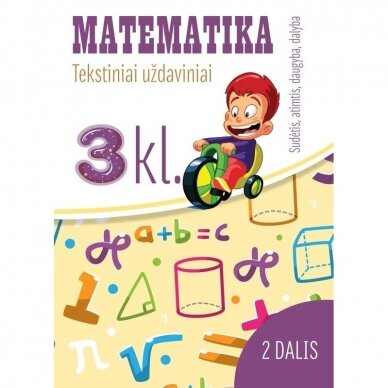 Matematika. tekstiniai uždaviniai 3 klasei 2 dalis Sudėtis, atimtis, daugyba, dalyba