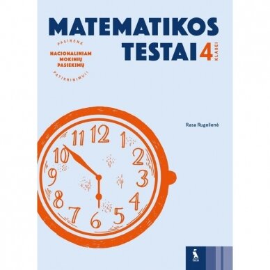 Rasa Rugelienė. Matematikos testai 4 klasei, serija Pasirenk nacionaliniam mokinių pasiekimų patikrinimui!