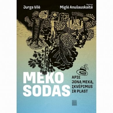 Meko sodas. Jurga Vilė