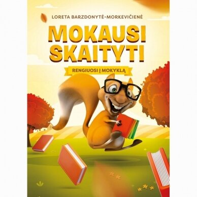 Mokausi skaityti. Rengiuosi į mokyklą.  Loreta Barzdonytė-Morkevičienė