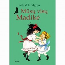 Mūsų visų Madikė. Astrid Lindgren