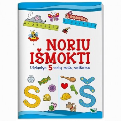 Noriu išmokti . Užduotys 5-erių metų vaikams