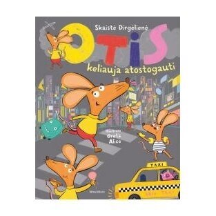 Otis keliauja atostogauti. Skaistė Dirgėlienė