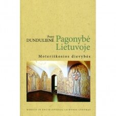 Pagonybė Lietuvoje. Moteriškosios dievybės. Pranė Dundulienė