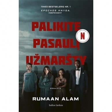 Palikite pasaulį užmaršty.  Rumaan Alam