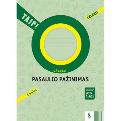 Aušra Žemgulienė, Rita Makarskaitė Petkevičienė, Violeta Varnagirienė. Pasaulio pažinimas. Užrašai 1 klasei, 1 dalis. Serija TAIP!